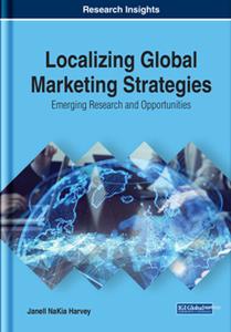 Localizing Global Marketing Strategies  Emerging Research and Opportunities