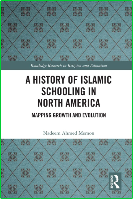 A History of Islamic Schooling in North America - Mapping Growth and Evolution 972760edd4e49fe78d2041d5463bf137