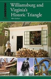 Insiders' Guide® to Williamsburg And Virginia's Historic Triangle (Insiders' Guide Series)