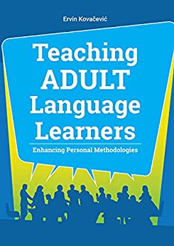 Teaching Adult Language Learners Enhancing Personal Methodologies