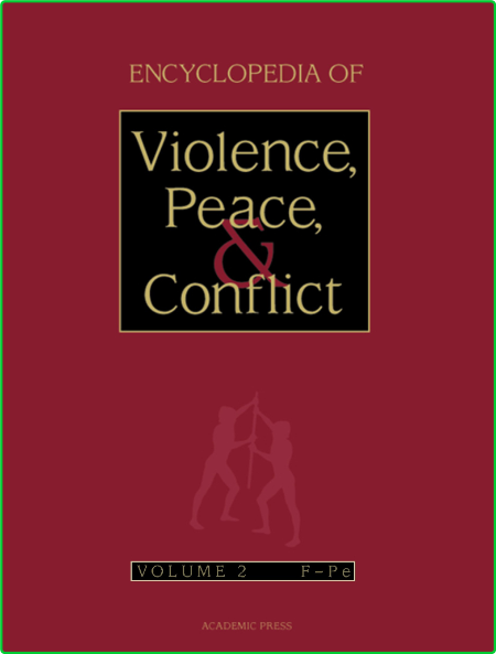 Encyclopedia of Violence Peace and Conflict