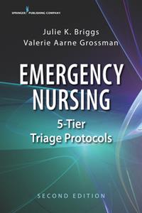 Emergency Nursing 5-Tier Triage Protocols, Second Edition
