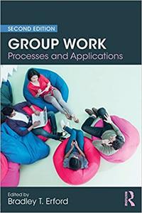 Group Work Processes and Applications, 2nd Edition