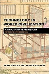 Technology in World Civilization, revised and expanded edition A Thousand-Year History