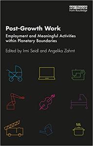 Post-Growth Work Employment and Meaningful Activities within Planetary Boundaries