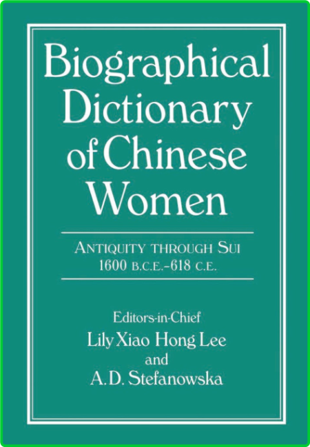 Lily Xiao Hong Lee A D Stefanowska Sue Wiles Biographical Dictionary Of Chinese Wo...