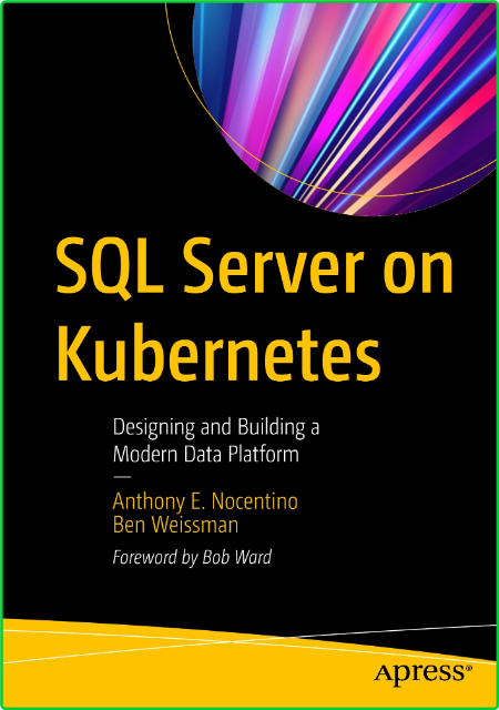 SQL Server on Kubernetes - Designing and Building a Modern Data Platform