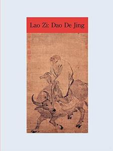 The Way and Its Power Lao Zi's Dao De Jing