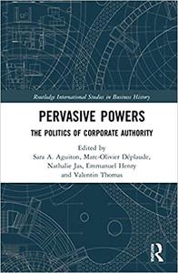Pervasive Powers The Politics of Corporate Authority
