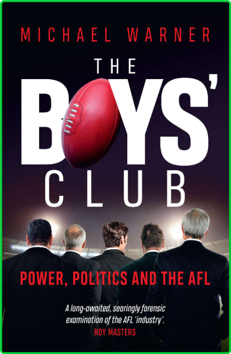 The Boys' Club - Politics Power and the AFL