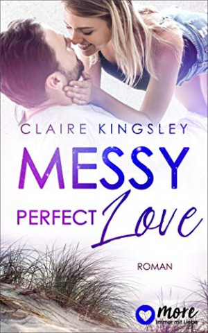 Cover: Claire Kingsley - Messy perfect Love