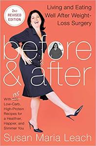 Before & After Living and Eating Well After Weight-Loss Surgery, Second Revised Edition