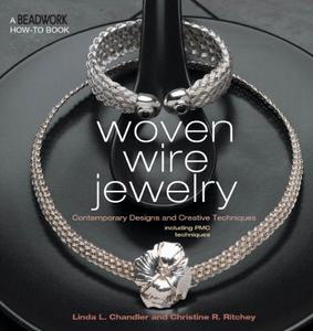 Woven Wire Jewelry Contemporary Designs and Creative Techniques