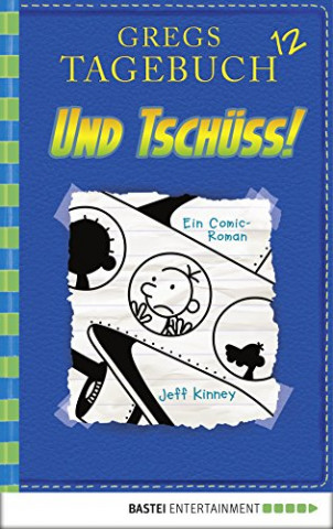 Cover: Jeff Kinney - Gregs Tagebuch 12 - Und tschüss