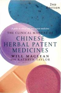 The clinical manual of Chinese herbal patent medicines  a guide to ethical and pure patent medicines