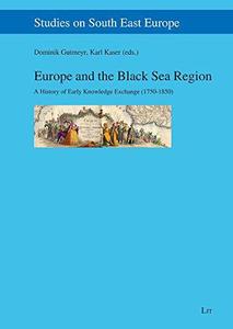 Europe and the Black Sea Region. A History of Early Knowledge Exchange (1750-1850)