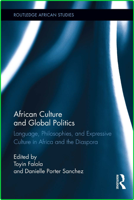 Routledge African Studies African Culture And Global Politics Language Philosophie...