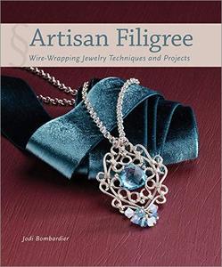 Artisan Filigree Wire-Wrapping Jewelry Techniques and Projects