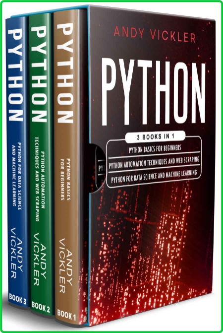 Python - 3 books in 1 - Python basics for Beginners + Python Automation Techniques...