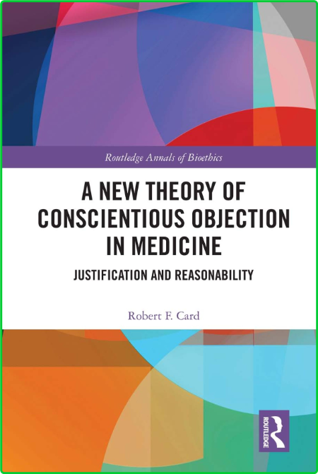 A New Theory of Conscientious Objection in Medicine - Justification and Reasonability 0c637c9481bf96ef6684a4afe8f38997