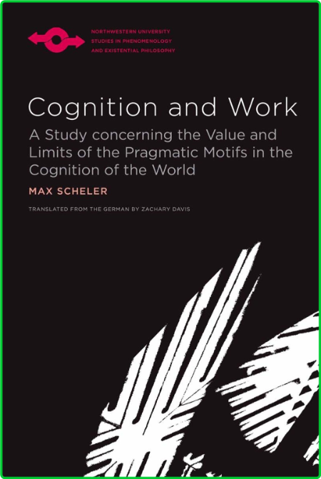 Cognition and Work - A Study concerning the Value and Limits of the Pragmatic Moti...