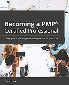 Becoming a PMP® Certified Professional 