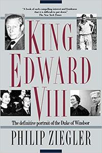 King Edward VIII The definitive portrait of the Duke of Windsor