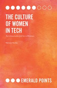 The Culture of Women in Tech  An Unsuitable Job for a Woman