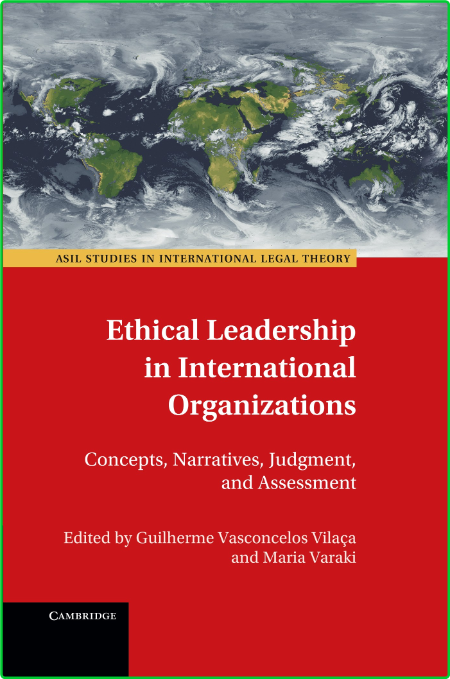 Ethical Leadership in International Organizations - Concepts, Narratives, Judgment...