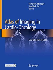 Atlas of Imaging in Cardio-Oncology Case-Based Study Guide