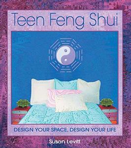 Teen Feng Shui Design a Space That Works for You