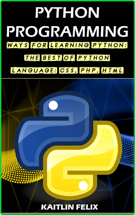 Python Programming - Ways For Learning Python - The Best Of Python Language - CSS,...