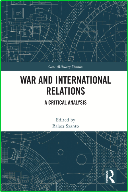 War and International Relations - A Critical Analysis