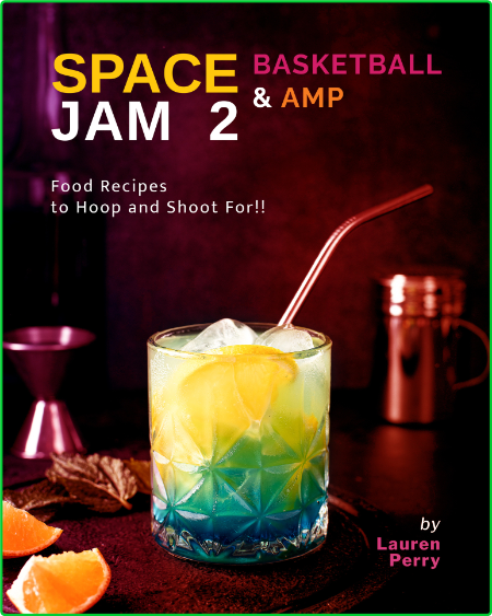 Space Jam 2 - Basketball & Amp - Food Recipes to Hoop and Shoot For!!
