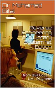 Reverse Engineering of a Library System 1st Edition from Java Code to UML Diagrams
