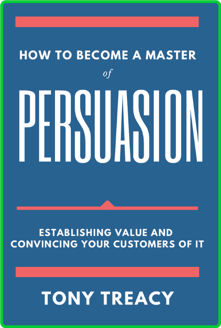 How to Become a Master of Persuasion 5a409643f4b599f043719707d6cbebc9