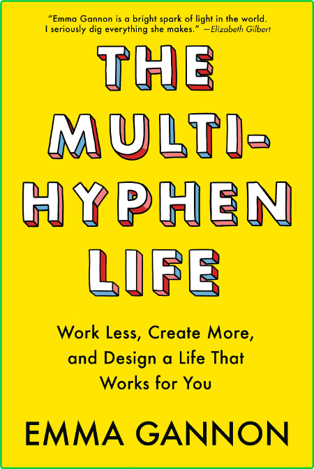 The Multi-Hyphen Life - Work Less, Create More, and Design a Life That Works for You 9f223d56b640e759186cb4f8f0da0ecb