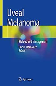 Uveal Melanoma Biology and Management