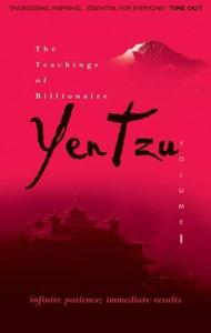 The Teachings of Billionaire Yen Tzu Infinite Patience; Immediate Results V. 1