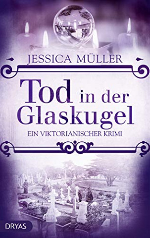 Cover: Jessica Müller - Tod in der Glaskugel