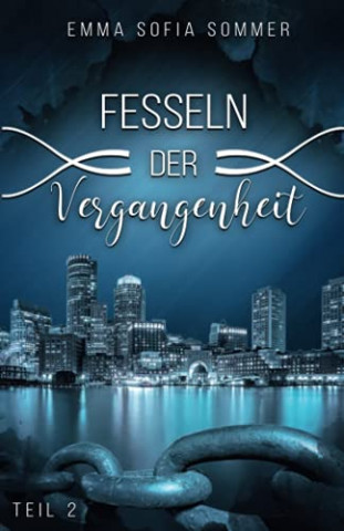 Cover: Emma Sofia Sommer - Fesseln der Vergangenheit Teil 2