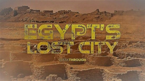Curiosity TV - Breakthrough Egypts Lost City (2021)
