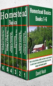 Homestead Basics Books 1-6 How to raise chickens, rabbits
