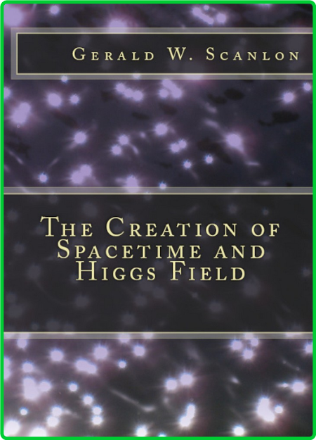 The Creation of Spacetime and Higgs Field