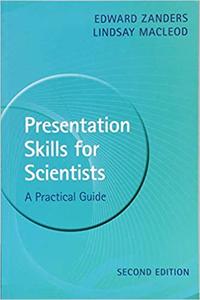 Presentation Skills for Scientists A Practical Guide, 2nd edition