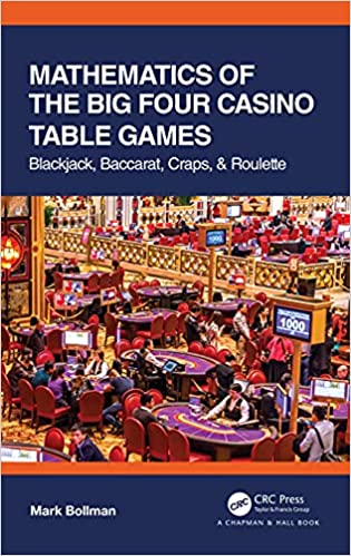 Mathematics of The Big Four Casino Table Games Blackjack, Baccarat, Craps, & Roulette