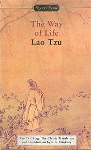 The Way of Life Tao Te Ching The Classic Translation