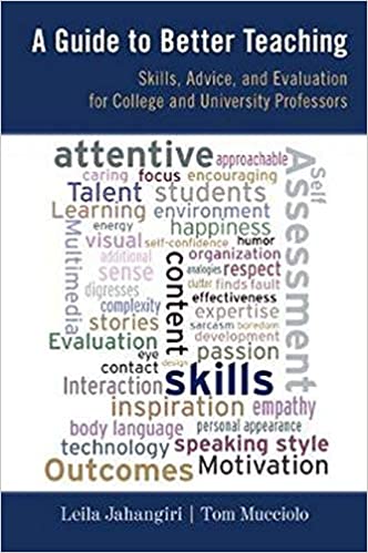 A Guide to Better Teaching Skills, Advice, and Evaluation for College and University Professors