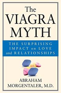 The Viagra Myth The Surprising Impact on Love and Relationships