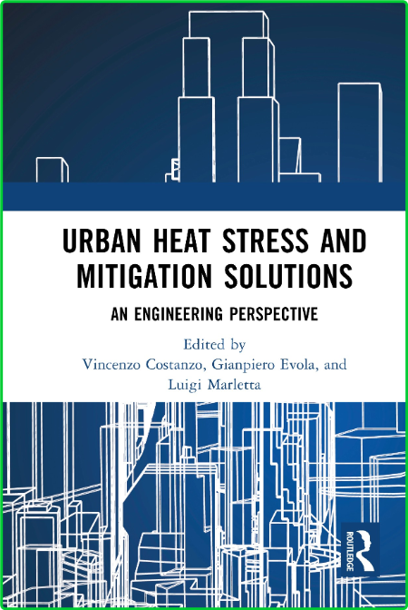 Urban Heat Stress and Mitigation Solutions - An Engineering Perspective